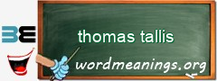 WordMeaning blackboard for thomas tallis